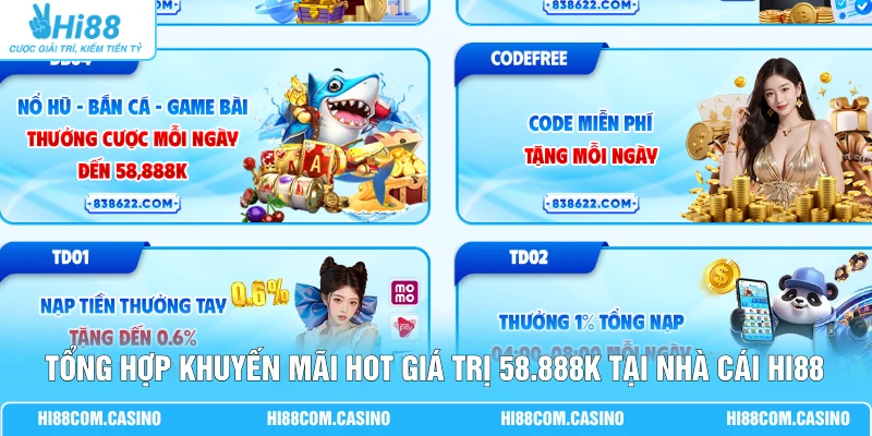 Tổng Hợp Khuyến Mãi HOT Giá Trị 58.888K Tại Nhà Cái Hi88 9 Tổng Hợp Khuyến Mãi HOT Giá Trị 58.888K Tại Nhà Cái Hi88